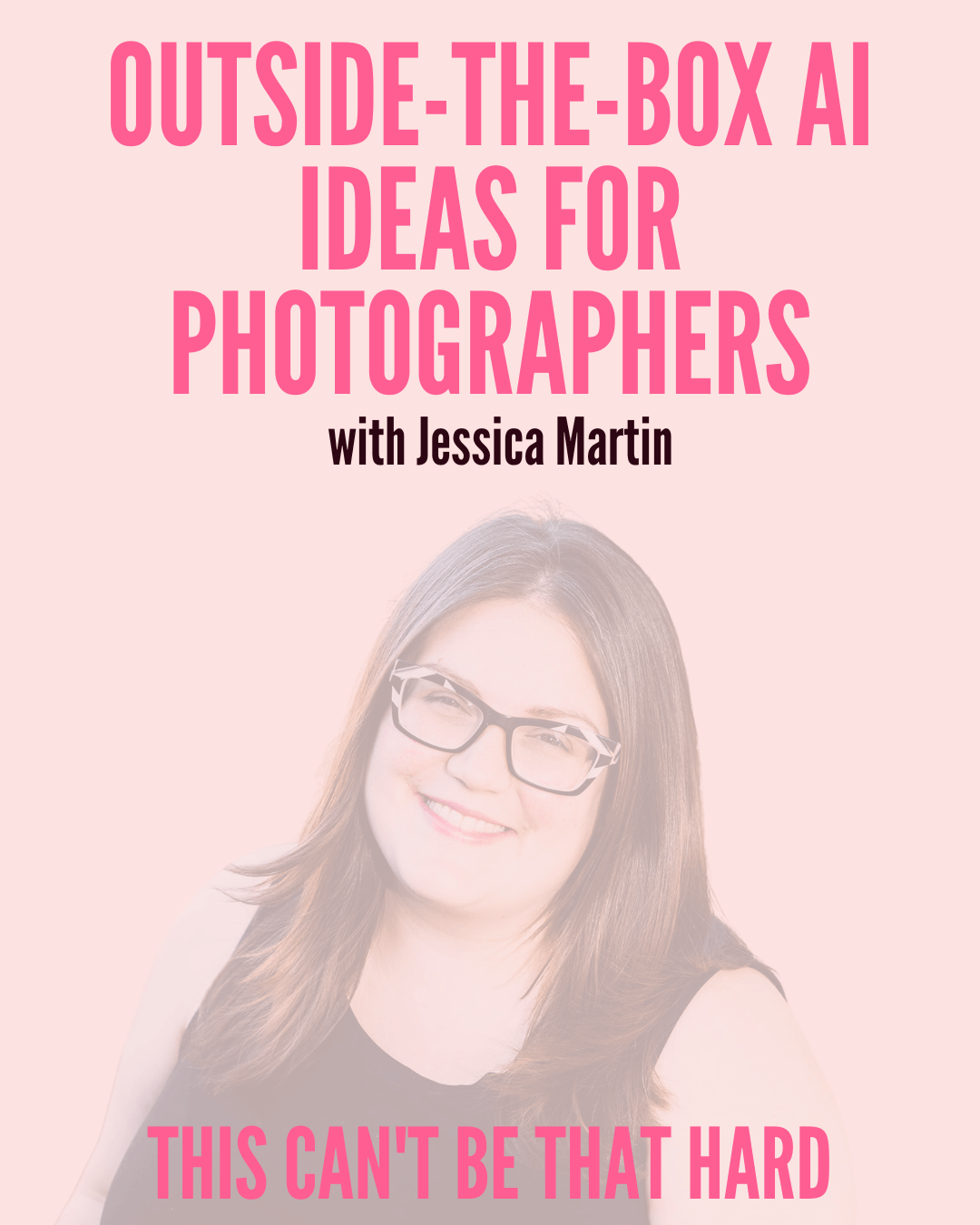 preview image for the this can't be that hard podcast interview over out of the box ai ideas with jessica martin an austin photographer
